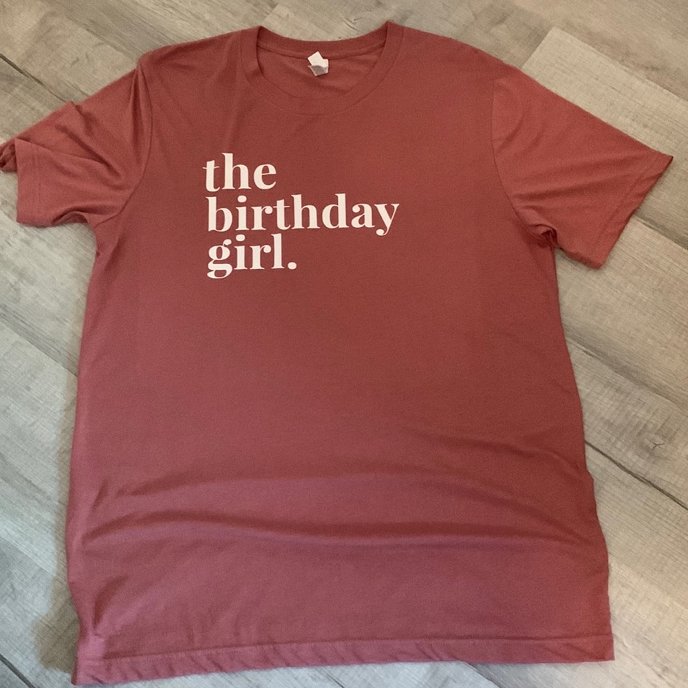 Bella+Canvas The birthday girl.  Tee shirt size large.